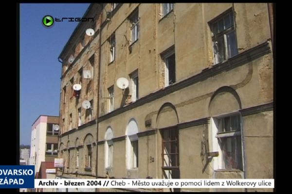 2004 – Cheb: Město uvažuje o pomoci lidem z Wolkerovy ulice (TV Západ)