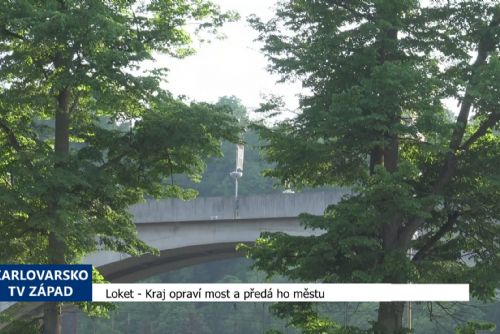 Foto: Loket: Kraj opraví most a předá ho městu (TV Západ)