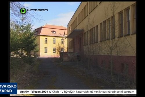 Foto: 2004 – Cheb: V bývalých kasárnách má vzniknout národnostní centrum (TV Západ)