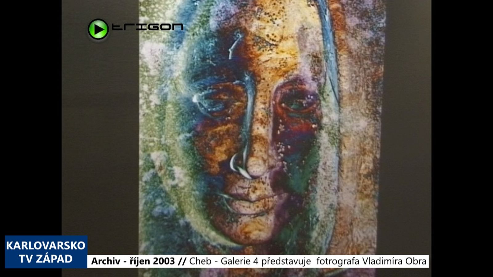 2003 – Cheb: Galerie 4 představuje fotografa Vladimíra Obra (TV Západ)