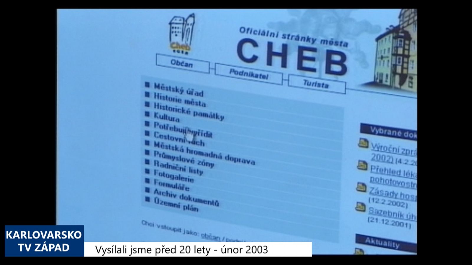 2003 – Cheb: Návody na řešení situací najdou nyní občané na webu města (TV Západ)