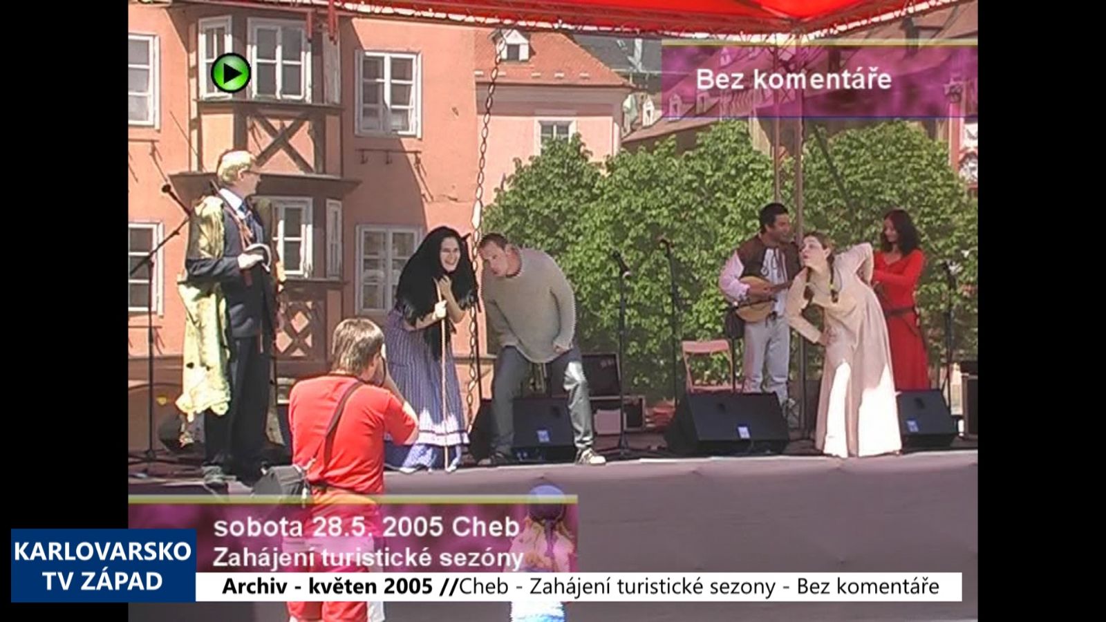 2005 – Cheb: Bez komentáře – Zahájení turistické sezony (TV Západ)