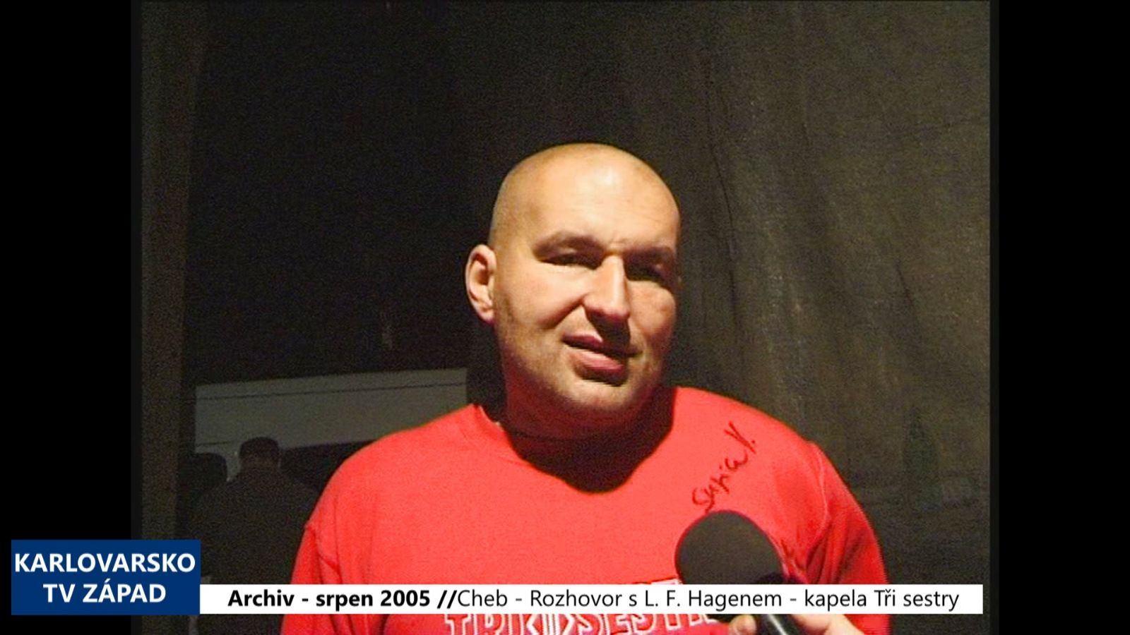 2005 – Cheb: Rozhovor s Lou Fanánkem Hagenem – Tři sestry (TV Západ)