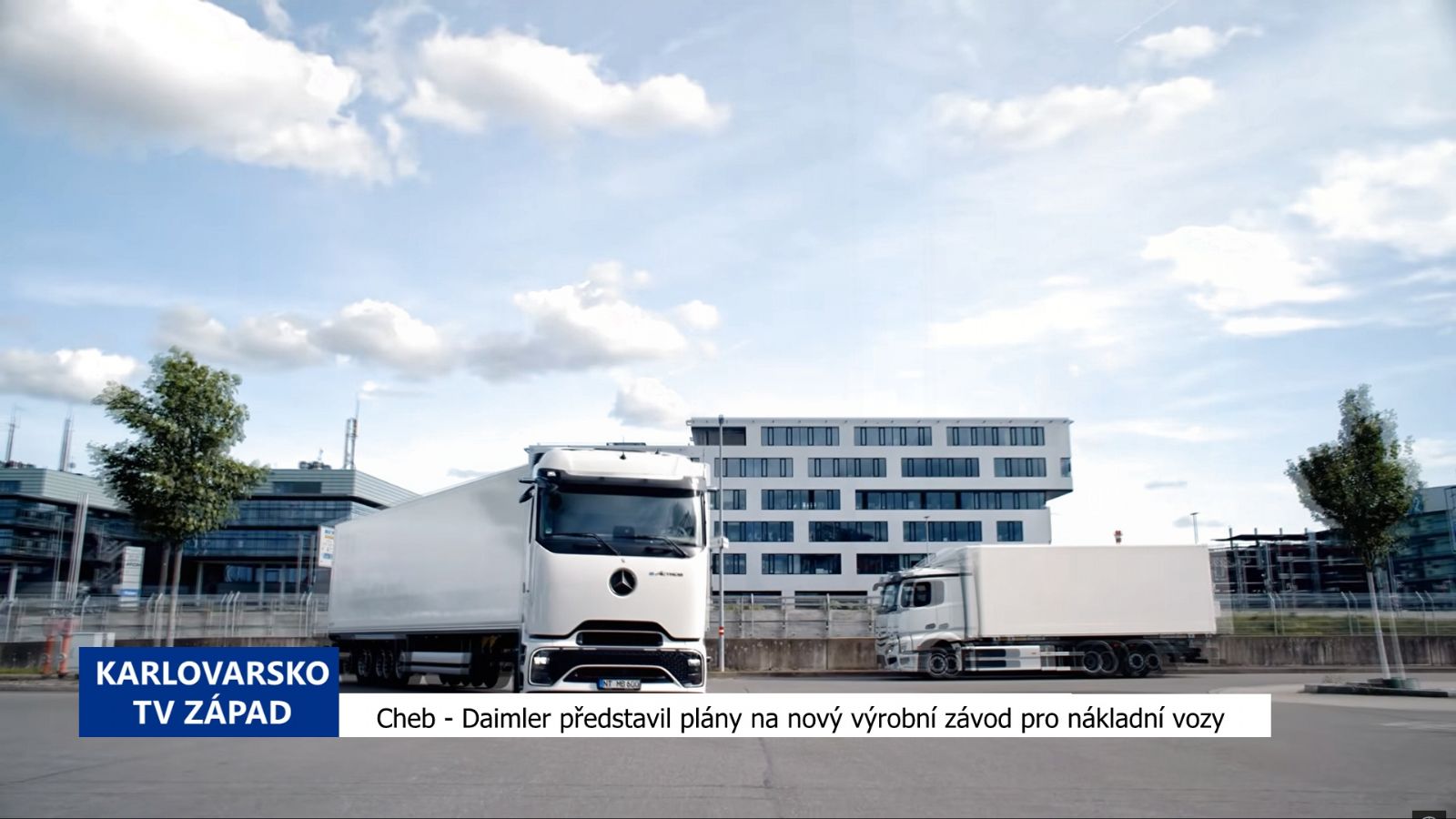 Cheb: Daimler představil plány na nový výrobní závod pro nákladní vozy (TV Západ)
