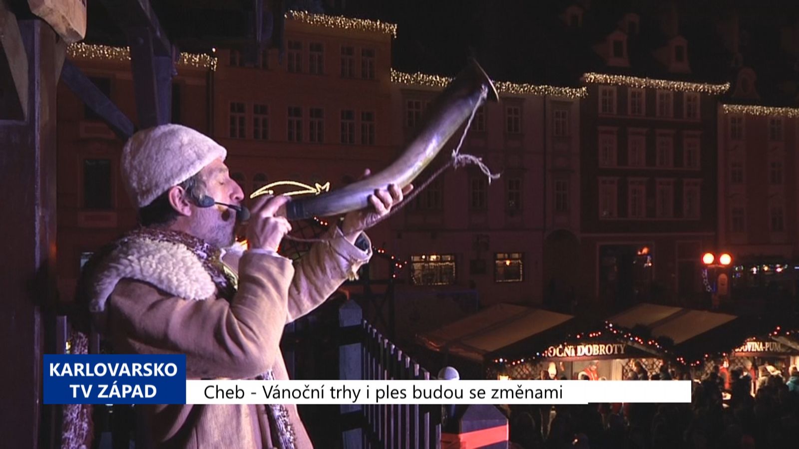 Cheb: Vánoční trhy i ples budou se změnami (TV Západ)