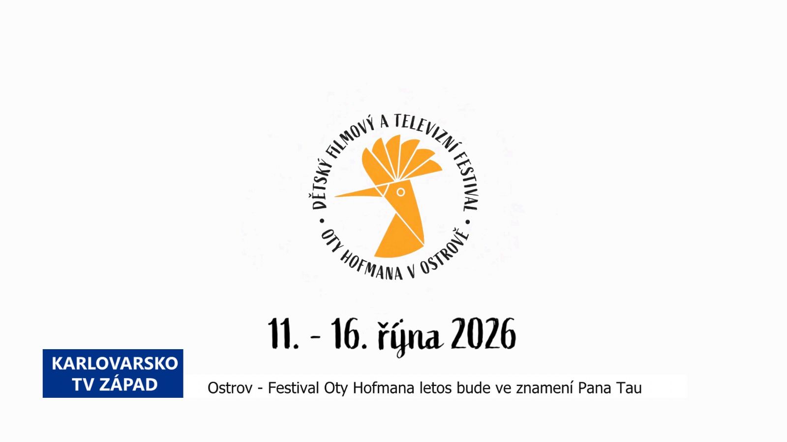 Ostrov: Festival Oty Hofmana připomene 60 let Pana Tau (TV Západ)