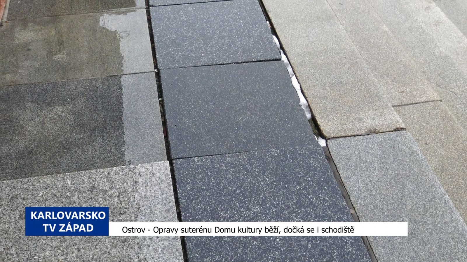 Ostrov: Opravy suterénu Domu kultury běží, dočká se i schodiště (TV Západ)