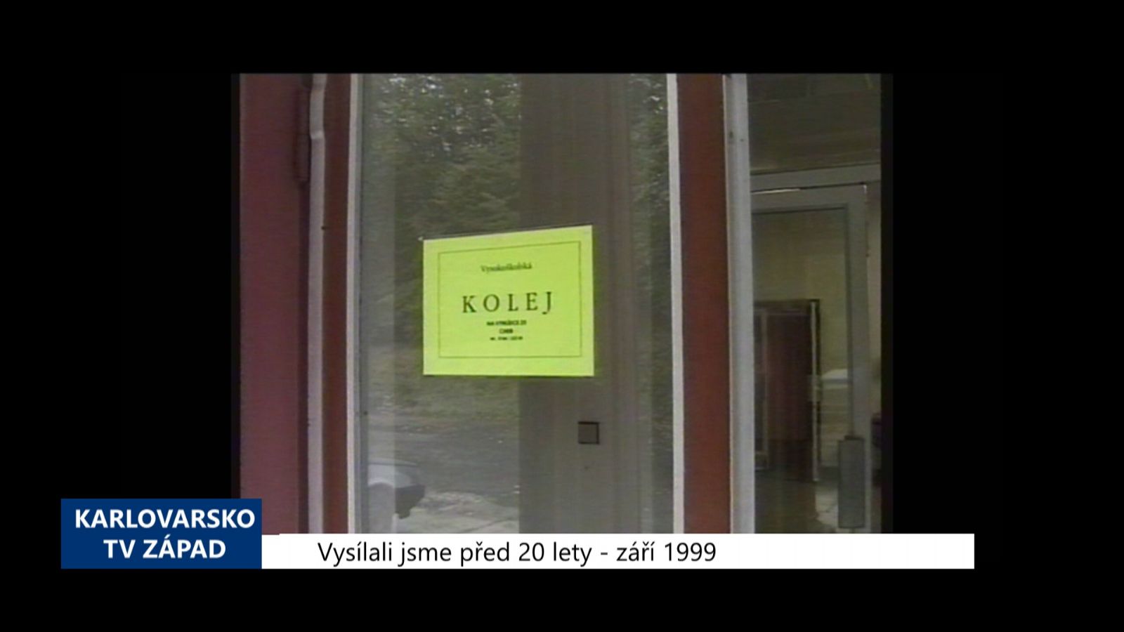 1999 – Cheb: Jednání o budoucnosti vysokoškolských kolejí  (TV Západ)	