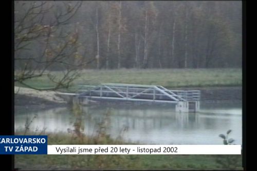 Foto: 2002 – Sokolov: O nádrž Michal se bude starat město i SUAS (TV Západ)