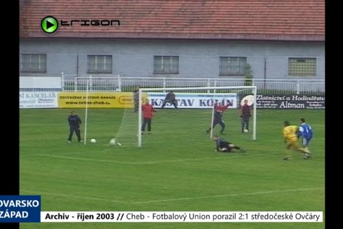 Foto: 2003 – Cheb: Fotbalový Union porazil 2:1 středočeské Ovčáry (TV Západ)
