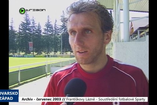 Foto: 2003 – Františkovy Lázně - Soustředění fotbalové Sparty (TV Západ)