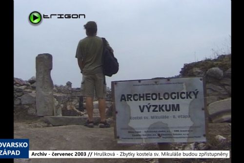 Foto: 2003 – Hrušková: Zbytky kostela sv. Mikuláše budou zpřístupněny (TV Západ)