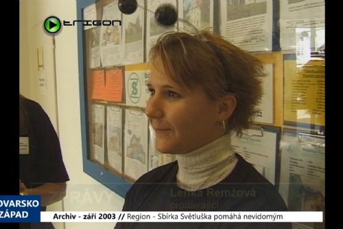 Foto: 2003 – Region: Sbírka Světluška pomáhá nevidomým (TV Západ)