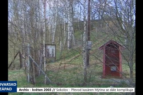Foto: 2003 – Sokolov: Převod kasáren Mýtina se dále komplikuje (TV Západ)