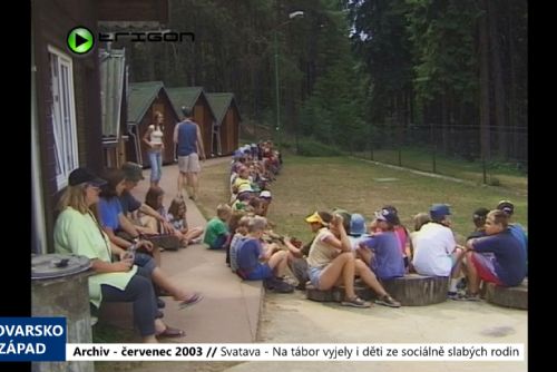 Foto: 2003 – Svatava: Na letní tábor vyjely i děti ze sociálně slabých rodin (TV Západ)