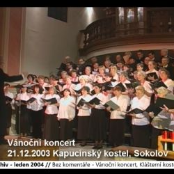 2004 – Bez komentáře: Sokolov – Vánoční koncert, Klášterní kostel (TV Západ)