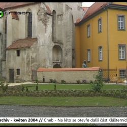 2004 – Cheb: Na léto se otevře další část Klášterních zahrad (TV Západ)