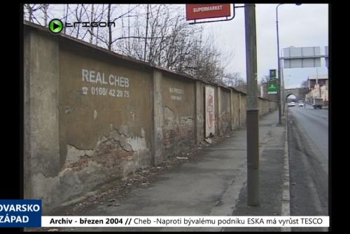 Foto: 2004 – Cheb: Naproti bývalému podniku ESKA má vyrůst TESCO (TV Západ)