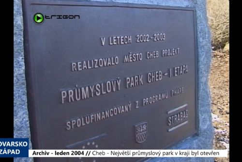 Foto: 2004 – Cheb: Největší průmyslový park v kraji byl otevřen (TV Západ)