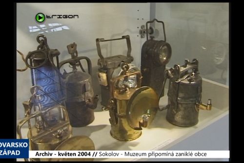 Foto: 2004 – Sokolov: Muzeum připomíná zaniklé obce (TV Západ)