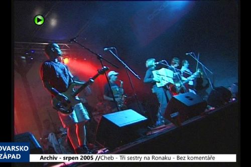 obrázek:2005 – Cheb: Bez komentáře – Tři sestry na Ronaku (TV Západ)