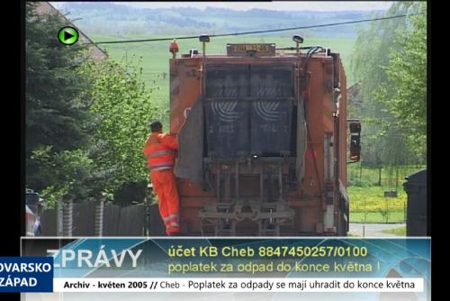 Foto: 2005 – Cheb: Poplatek za odpady se musí uhradit do konce května (TV Západ)