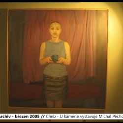 2005 – Cheb: U kamene vystavuje Michal Pěchouček (TV Západ)