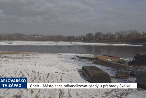 Foto: Cheb: Město chce odkanalizovat chatové osady u přehrady Skalka (TV Západ)