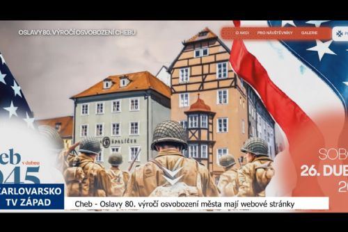Foto: Cheb: Oslavy 80. výročí osvobození města mají webové stránky (TV Západ)