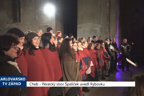 Foto: Cheb: Pěvecký sbor Špalíček uvedl Rybovku (TV Západ)