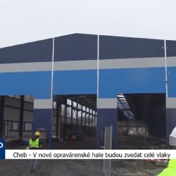 Cheb: V nové opravárenské hale budou zvedat celé vlaky (TV Západ)