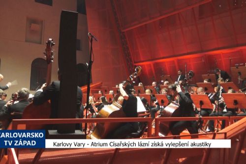 Foto: Karlovy Vary: Atrium Císařských lázní získá vylepšení akustiky (TV Západ)