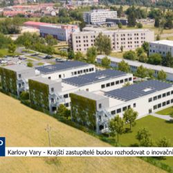 Karlovy Vary: Krajští zastupitelé budou rozhodovat o inovačním centru (TV Západ)
