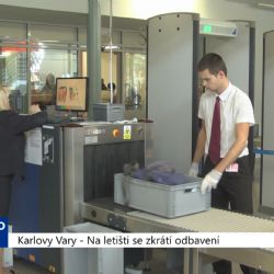 Karlovy Vary: Na letišti se zkrátí odbavení (TV Západ)