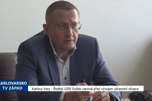 Foto: Karlovy Vary: Ředitel ÚZIS Dušek varoval před vývojem zdravotní situace (TV Západ)