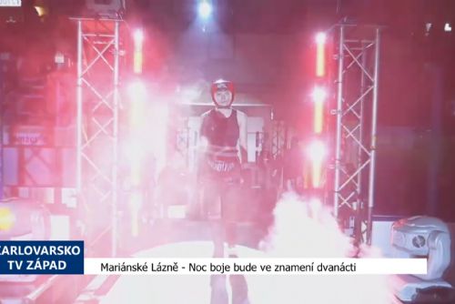 Foto: Mariánské Lázně: Noc boje bude ve znamení dvanácti (TV Západ)