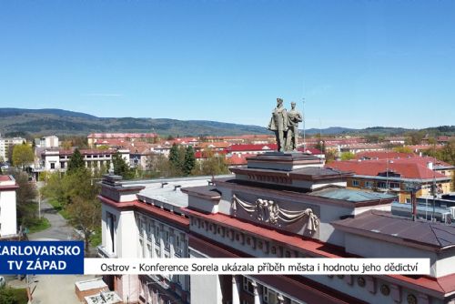 obrázek:Ostrov: Konference Sorela ukázala příběh města i hodnotu jeho dědictví (TV Západ)