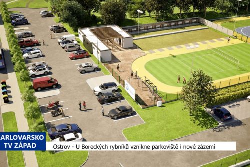 obrázek:Ostrov: U Boreckých rybníků vznikne parkoviště i nové zázemí (TV Západ)