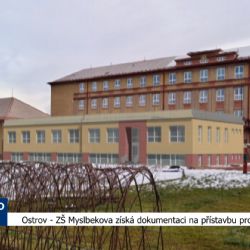 Ostrov: ZŠ Myslbekova získá dokumentaci na přístavbu pro družinu (TV Západ)