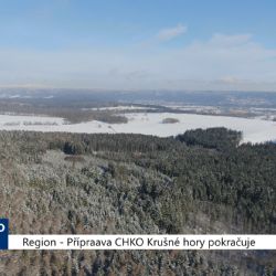 Region: Příprava CHKO Krušné hory pokračuje (TV Západ)