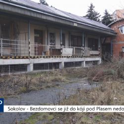 Sokolov: Bezdomovci se již do kójí pod Plasem nedostanou (TV Západ)