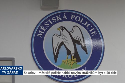 Foto: Sokolov: Městská policie nabízí novým strážníkům byt a 50 tisíc (TV Západ)