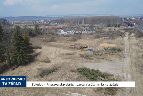 Foto: Sokolov: Příprava stavebních parcel na Jižním lomu začala (TV Západ)
