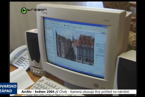 Foto: 2004 – Cheb: Kamera ukazuje živý pohled na náměstí (TV Západ)