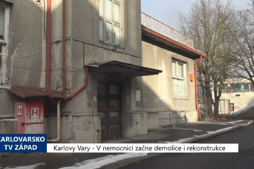 obrázek:Karlovy Vary: V nemocnici začne demolice i rekonstrukce (TV Západ)